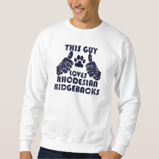This Guy Loves Rhodesian Ridgebacks Sweatshirt