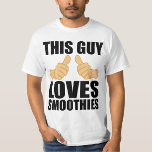 THIS GUY LOVES SMOOTHIES T-Shirt