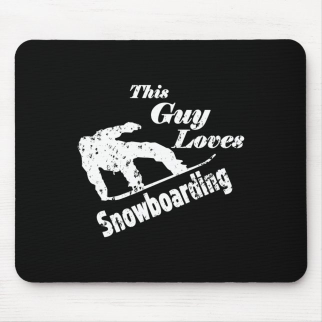 This Guy Loves Snowboarding - Fun Gift For A Snowb Mouse Pad (Front)