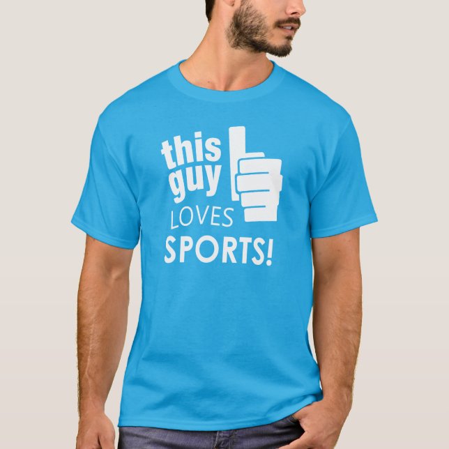 This Guy Loves Sports! T-Shirt (Front)