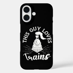 This Guy Loves Trains Railroad Lover Funny Train iPhone 16 Case