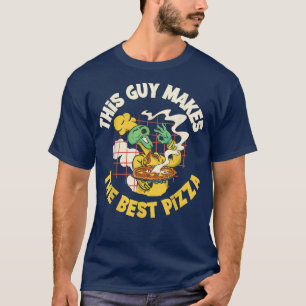 This Guy Makes The Best Pizza 32215512 T-Shirt