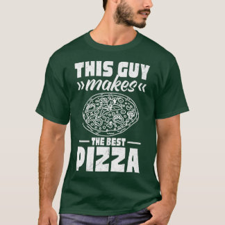 This Guy Makes The Best Pizza Premium T-Shirt