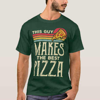 This Guy Makes The Best Pizza Vintage Pizza Baker T-Shirt