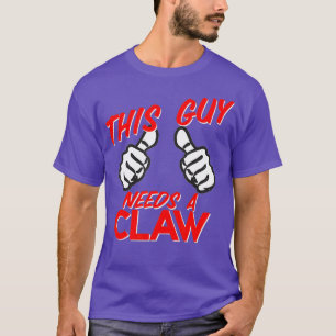 This Guy Needs A Claw Alcohol Hard Seltzer Craft T-Shirt