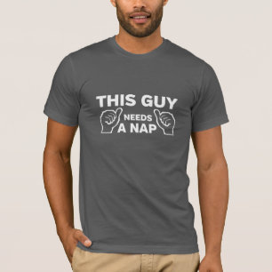 This Guy Needs a Nap T-Shirt