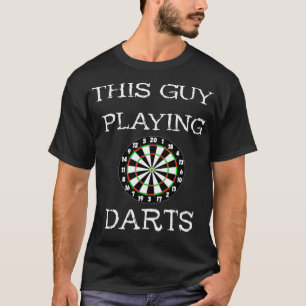 This Guy Playing Darts Bullseye Board Arrow Game T-Shirt