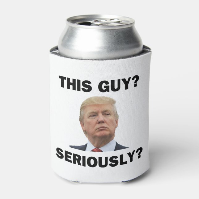 This Guy, Seriously? Can Cooler (Can Front)