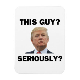 This Guy, Seriously? Magnet
