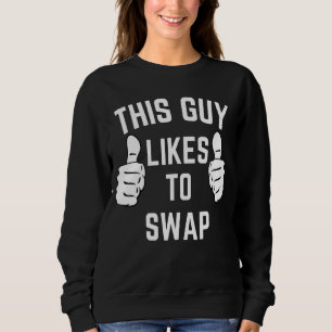 This Guy Swap Matching Couples Swinger Apparel Sweatshirt