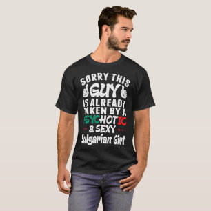 This Guy Taken By Psychotic Bulgarian Girl Tshirt