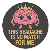 This Headache Is No Match For Me – Sticker