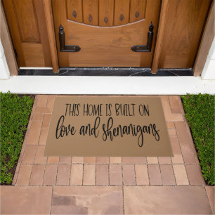 This Home Is Built On Love And Shenanigans Doormat