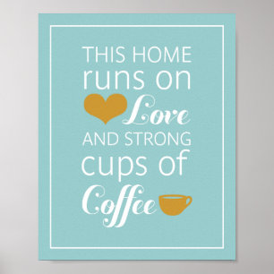 This Home Runs on Love and Strong Cups of Coffee Poster