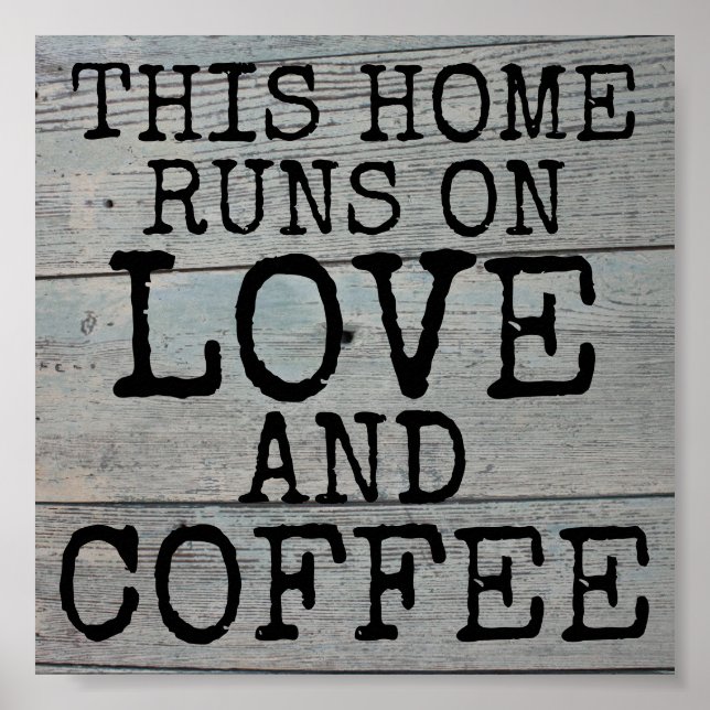 THIS HOME RUNS ON LOVE & COFFEE RUSTIC SIGNS (Front)