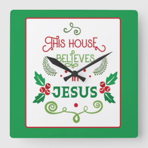 This House Believes in Jesus   Square Wall Clock