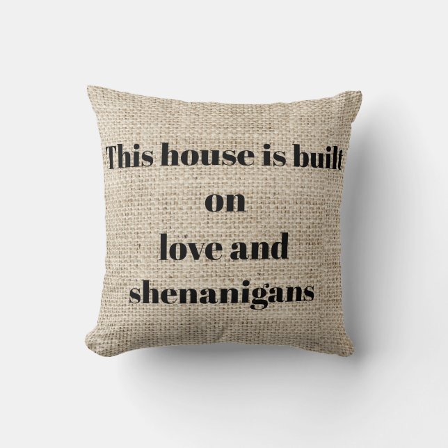 This House Built On Love And Shenanigans Cushion (Front)