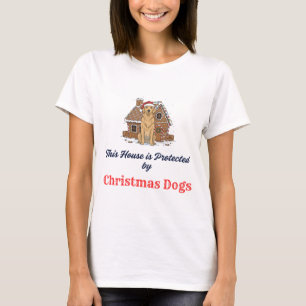 🏠 This House is Protected by Christmas Dogs  T-Shirt