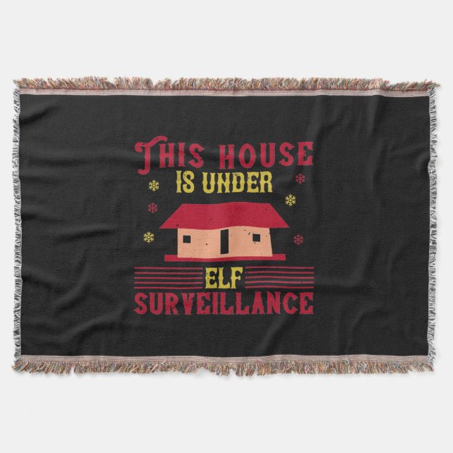 This House Is Under Elf Surveillance Throw Blanket (Front)