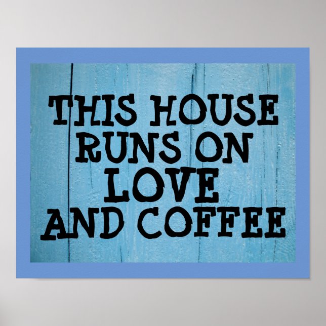 THIS HOUSE RUNS ON LOVE & COFFEE, rustic sign (Front)