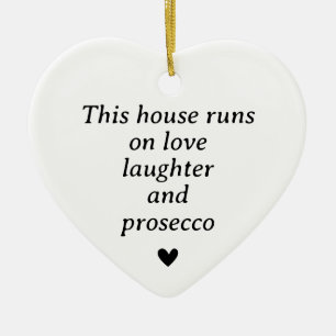 This House Runs on Love, Laughter, and Prosecco Ceramic Tree Decoration