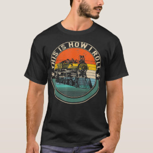 This How I Roll Train Engineer Railroad Engineer T-Shirt