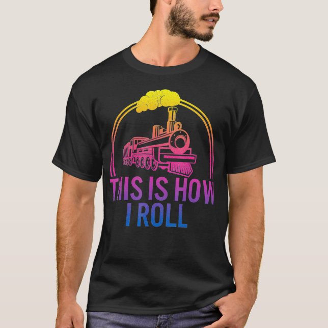 This How I Roll Train Engineer Railroad Engineer T-Shirt (Front)