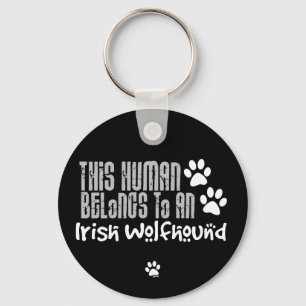 This Human Belongs to an Irish Wolfhound Key Ring