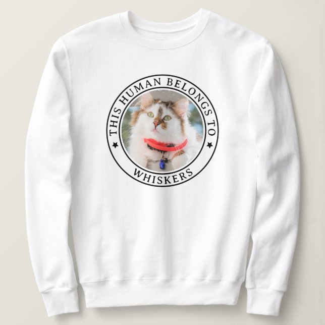 This Human Belongs to Dog Cat Name - Custom Photo Sweatshirt (Design Front)
