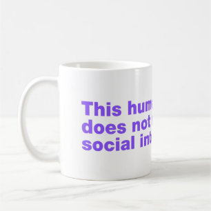 This human does not support social interaction coffee mug