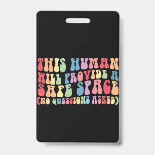 This Human Will Provide A Safe Space Gay LGBTQ ID Badge