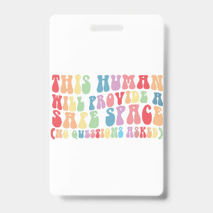This Human Will Provide A Safe Space Gay LGBTQ ID Badge