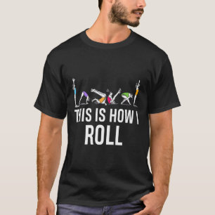 This I How I Roll Funny Cheerleading Gymnast T-Shirt