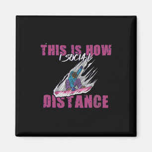 This I How I Social Distance Snowboarding Ski  Magnet