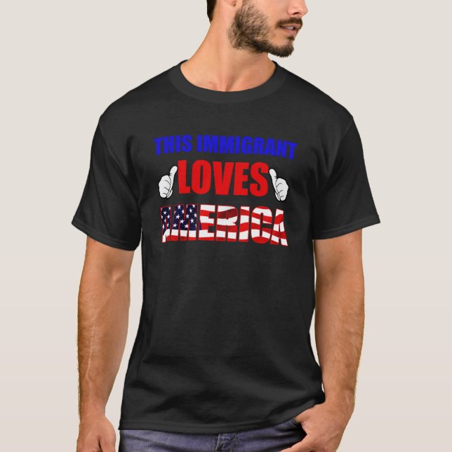This Immigrant Loves America With the USA Flag T-Shirt (Front)