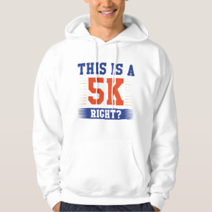 This Is A 5K Right Hoodie