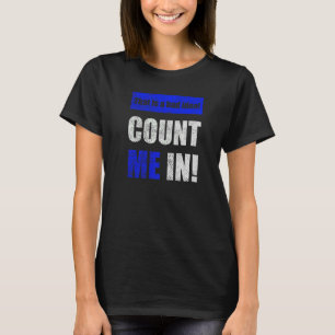 This is a Bad Idea Count Me In  2 T-Shirt