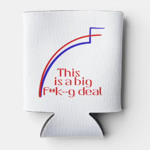 This is a big f**k--g deal can cooler