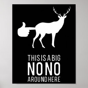 This Is A Big Nono Around Here Funny Deer Butt  Poster