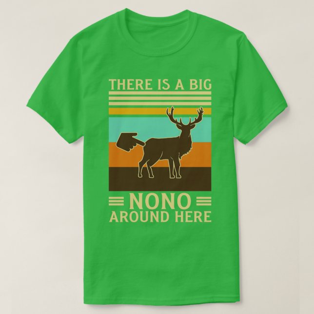 This Is A Big Nono Around Here Funny Deer Butt T-Shirt (Design Front)