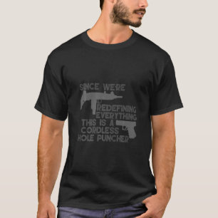 This Is A Cordless Hole Puncher       T-Shirt