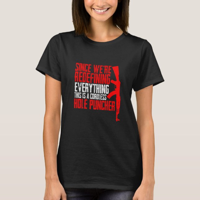 This Is A Cordless Hole Puncher T-Shirt (Front)