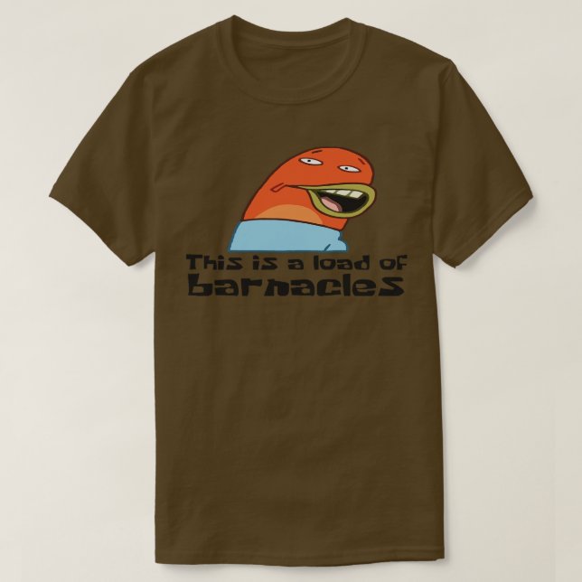 This is a Load of Barnacle T-Shirt (Design Front)