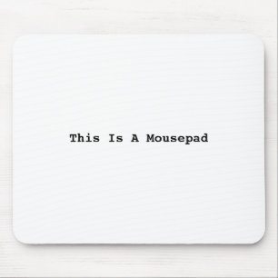 This Is A Mousepad