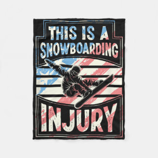 This Is A Snowboarding Injury Fleece Blanket