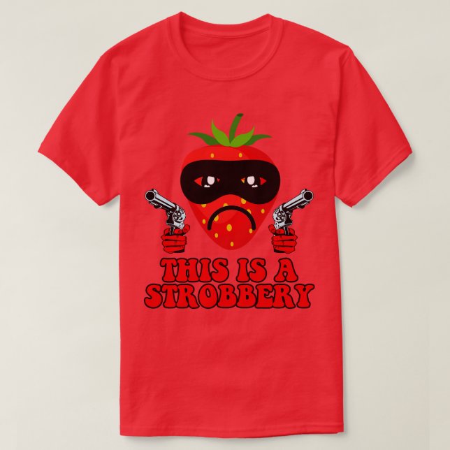 This Is A Strobbery Funny Strawberry T-Shirt (Design Front)