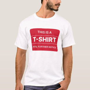 This is a T-shirt until further notice.