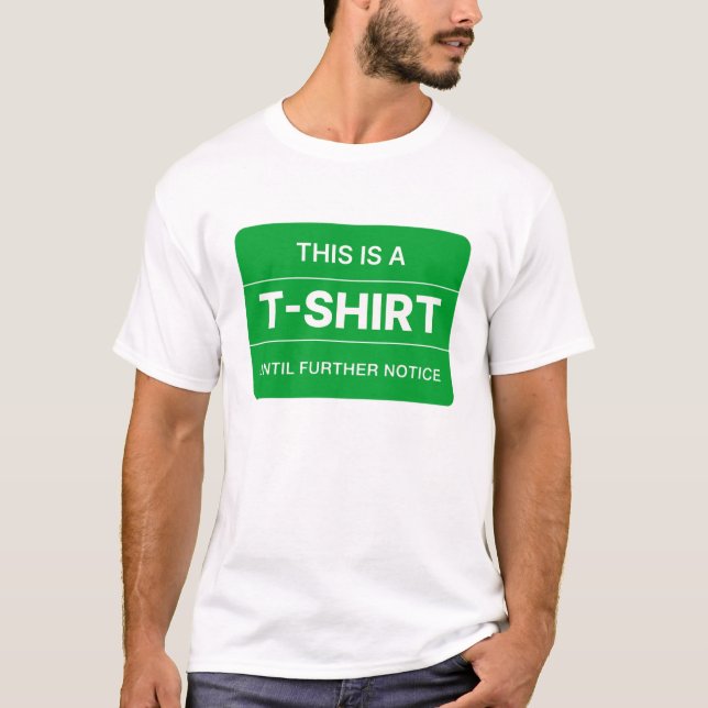 This is a T-shirt until further notice. (Front)