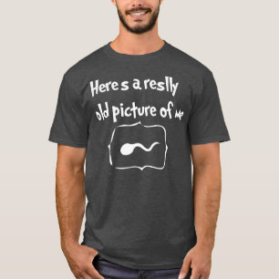 This Is A Very Old Picture Of Me T-Shirt