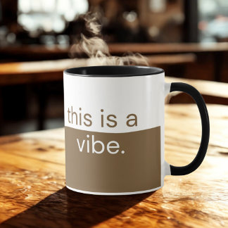 this is a vibe. Coffee Mug – Aesthetic Mug